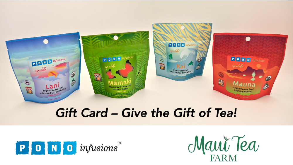 PONOinfusions &amp; Maui Tea Farm Gift Card